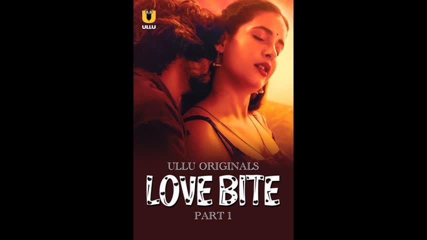 Love Bite Part – 01 Ullu